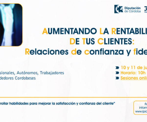 Aumenta la rentabilidad de tu negocio a través de relaciones de confianza y fidelización de clientes 2025