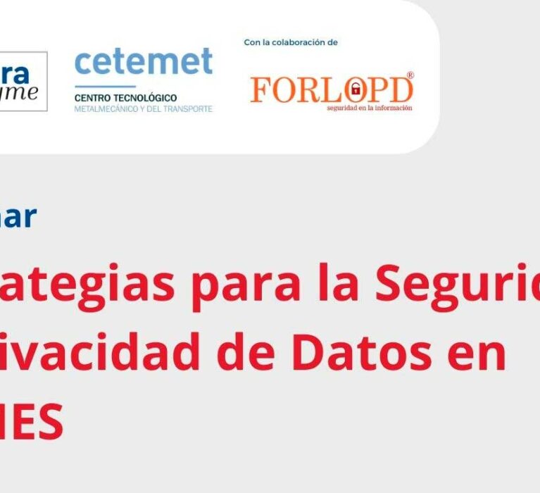 Webinar: Estrategias para la Seguridad y Privacidad de Datos en PYMES con FORLOPD